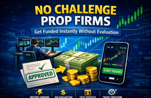 Instant funding with no evaluation No Challenge Prop Firms offering instant funding without evaluation in 2026