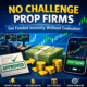 No Challenge Prop Firms offering instant funding without evaluation in 2026